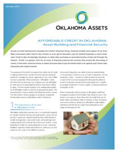 OctoberAffordable Credit in Oklahoma: Asset-Building and Financial Security Access to credit has become a necessity for modern American living, touching virtually every aspect of our lives. Many consumers need cre
