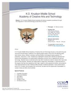 K.O. Knudson Middle School Academy of Creative Arts and Technology Mission: K.O. Knudson Middle School students will achieve academic excellence through the integration of arts and technology across the curriculum.  Prin