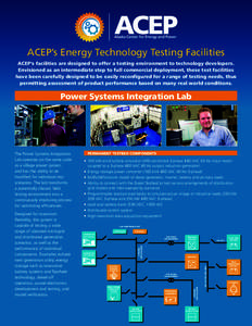 ACEP’s Energy Technology Testing Facilities ACEP’s facilities are designed to offer a testing environment to technology developers. Envisioned as an intermediate step to full commercial deployment, these test facilit