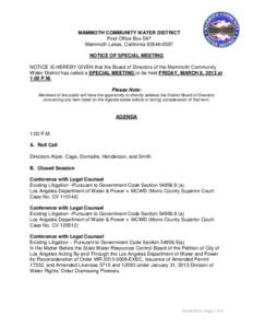 MAMMOTH COMMUNITY WATER DISTRICT Post Office Box 597 Mammoth Lakes, CaliforniaNOTICE OF SPECIAL MEETING NOTICE IS HEREBY GIVEN that the Board of Directors of the Mammoth Community Water District has called a 