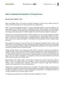 Alkern completes the acquisition of Groupe Duroux Harnes, France, October 1st 2014 Alkern and Philippe Duroux, the founder and majority shareholder of Groupe Duroux, today announce the merger of Alkern and Groupe Duroux,