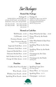 Bar Packages Hosted Bar Package Package #1  Includes full bar and bartender with