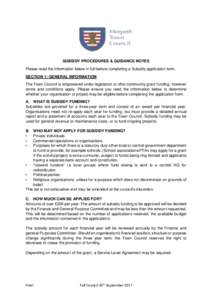 SUBSIDY PROCEDURES & GUIDANCE NOTES Please read the information below in full before completing a Subsidy application form. SECTION 1: GENERAL INFORMATION The Town Council is empowered under legislation to offer communit