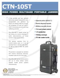 CTN-105T HIGH POWER MULTIBAND PORTABLE JAMMER .  A fully portable and very versatile