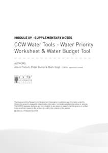 MODULE 09 - SUPPLEMENTARY NOTES  CCW Water Tools - Water Priority Worksheet & Water Budget Tool AUTHORS: Adam Pietsch, Peter Burne & Mark Voigt - CCW Co-operative Limited