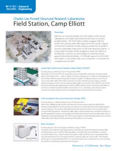 Charles Lee Powell Structural Research Laboratories  Field Station, Camp Elliott Overview With its one-of-a-kind facilities, the Field Station of the Powell Laboratories will enable structural tests that have never been