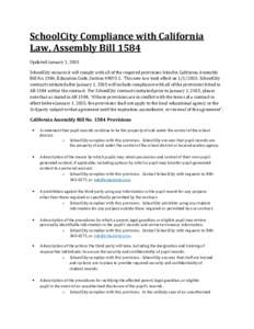 SchoolCity Compliance with California Law, Assembly Bill 1584 Updated: January 1, 2015 SchoolCity ensures it will comply with all of the required provisions listed in California Assembly Bill No. 1584, Education Code, Se