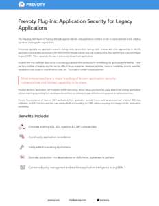 Prevoty Plug-ins: Application Security for Legacy Applications The frequency and impact of hacking attempts against websites and applications continue to rise to unprecedented levels, creating significant challenges for 