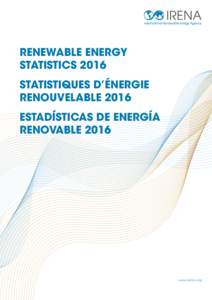 RENEWABLE ENERGY STATISTICS 2016 STATISTIQUES D’ÉNERGIE RENOUVELABLE 2016 ESTADÍSTICAS DE ENERGÍA RENOVABLE 2016