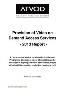 Provision of Video on Demand Access ServicesReport - A report on the level of provision by On Demand Programme Service providers of subtitling, audio