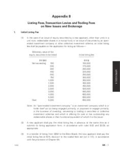 Appendix 8 Listing Fees, Transaction Levies and Trading Fees on New Issues and Brokerage 1.  Initial Listing Fee