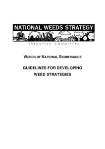 WEEDS OF NATIONAL SIGNIFICANCE GUIDELINES FOR DEVELOPING WEED STRATEGIES WEEDS OF NATIONAL SIGNIFICANCE GUIDELINES FOR DEVELOPING WEED STRATEGIES
