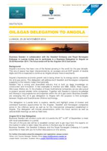 INVITATION  OIL&GAS DELEGATION TO ANGOLA LUANDA, 25-26 NOVEMBERBusiness Sweden in collaboration with the Swedish Embassy and Royal Norwegian