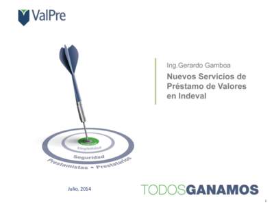 Julio, 2014 1 Agenda I. Sistema Integral de Préstamo de Valores. II. Evolución del Mercado de Préstamo de Valores.
