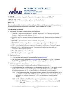 ACCREDITATION RULE 37 Issue Date: Implementation Date: Supersedes: SUBJECT: Accreditation Program for Preparedness Management Systems and PS-PrepTM APPLIES TO: ANAB-Accredited and Applica