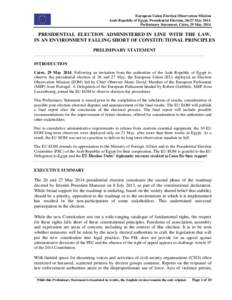 European Union Election Observation Mission Arab Republic of Egypt, Presidential Election, 26/27 May 2014 Preliminary Statement, Cairo, 29 May 2014 PRESIDENTIAL ELECTION ADMINISTERED IN LINE WITH THE LAW, IN AN ENVIRONME