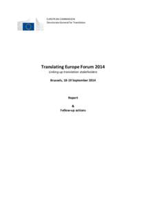 EUROPEAN COMMISSION Directorate-General for Translation Translating Europe Forum 2014 Linking up translation stakeholders Brussels, 18-19 September 2014