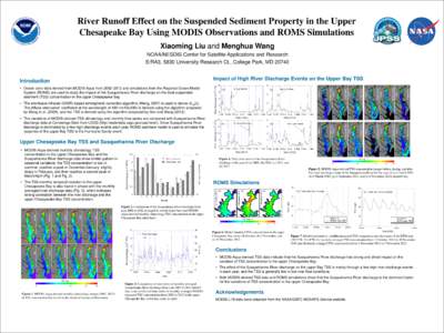 River Runoff Effect on the Suspended Sediment Property in the Upper Chesapeake Bay Using MODIS Observations and ROMS Simulations Xiaoming Liu and Menghua Wang NOAA/NESDIS Center for Satellite Applications and Research E/