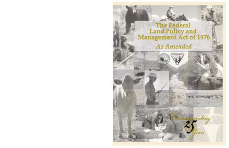 The Federal Land Policy and Management Act of 1976,   as amended, is the Bureau of Land Management 