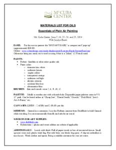 MATERIALS LIST FOR OILS Essentials of Plein Air Painting Mt. Cuba Center June 7, 14, 23, 24, and 25, 2014 With Jacalyn Beam EASEL: For the novice painter the 