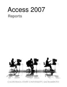 Access 2007 Reports WORKSHOP DESCRIPTION............................................................... 1  Overview Prerequisites