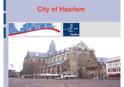 City of Haarlem  Open Standards and Libre Software in Government, 18th November 2004 ●