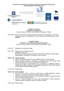 Conference is supported by the European Social Fund in the frame of the program „Developing gender equality 2011–2013” Thursday Interactive working group Venue: University of Tallinn, Mare building, Uus-