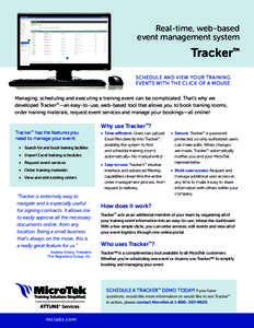 Real-time, web-based event management system Tracker™ SCHEDULE AND VIEW YOUR TRAINING EVENTS WITH THE CLICK OF A MOUSE.