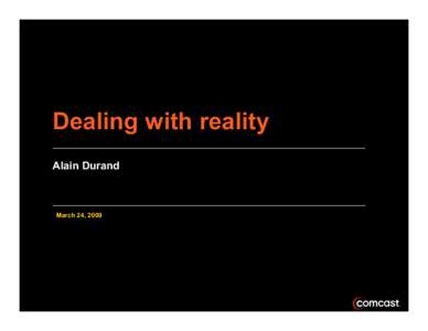 Dealing with reality Alain Durand March 24, 2009  IPv4 reality check: