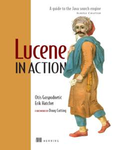 A guide to the Java search engine SAMPLE CHAPTER Lucene  IN ACTION