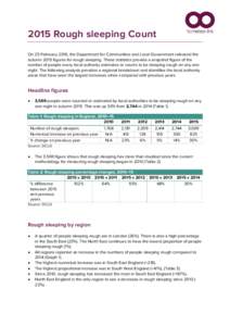 2015 Rough sleeping Count On 25 February 2016, the Department for Communities and Local Government released the autumn 2015 figures for rough sleeping. These statistics provide a snapshot figure of the number of people e