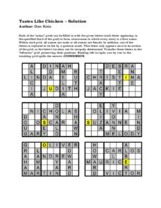 Tastes Like Chicken – Solution Author: Dan Katz Each of the “menu” grids can be filled in with the given letters (each letter appearing in the specified third of the grid) to form crisscrosses in which every entry 
