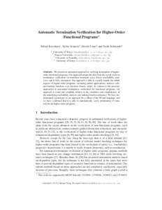 Automatic Termination Verification for Higher-Order Functional Programs⋆ Takuya Kuwahara1 , Tachio Terauchi2 , Hiroshi Unno3 , and Naoki Kobayashi4 1  University of Tokyo, 