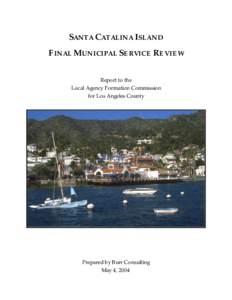 SANTA CATALINA ISLAND FINAL MUNICIPAL SERVICE REVIEW Report to the Local Agency Formation Commission for Los Angeles County