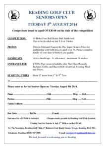 READING GOLF CLUB SENIORS OPEN TUESDAY 5th AUGUST 2014 Competitors must be aged OVER 60 on the date of the competition COMPETITION