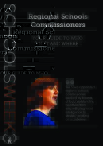 Regional Schools Commissioners YOUR GUIDE TO WHO, WHAT AND WHERE...  We have appointed
