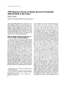 Am. J. Hum. Genet. 53:6-15, [removed]American Society of Human Genetics Presidential Address: Back to the Future Walter E. Nance Department of Human Genetics, Medical College of Virginia, Richmond