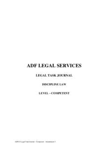 ADF LEGAL SERVICES LEGAL TASK JOURNAL DISCIPLINE LAW LEVEL – COMPETENT  ADFLS Legal Task Journal – Competent - Amendment 3.