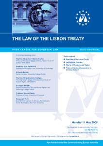 THE LAW OF THE LISBON TREATY IRISH CENTRE FOR EUROPEAN LAW In chairing/speaking order:- Director: Andrew Beck B.L.