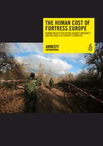 THE HUMAN COST OF FORTRESS EUROPE HUMAN RIGHTS VIOLATIONS AGAINST MIGRANTS AND REFUGEES AT EUROPE’S BORDERS