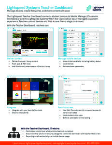 Lightspeed Systems Teacher Dashboard Manage devices, create Web Zones, and share content with ease The Lightspeed Teacher Dashboard connects student devices to Mobile Manager, Classroom Orchestrator and the Lightspeed Sy