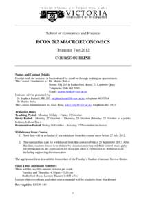 School of Economics and Finance  ECON 202 MACROECONOMICS Trimester Two 2012 COURSE OUTLINE
