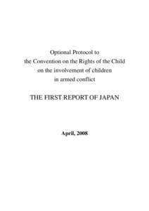 Optional Protocol to the Convention on the Rights of the Child on the involvement of children in armed conflict  THE FIRST REPORT OF JAPAN