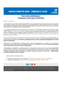 Taxe sacs plastiques : Tolérance zéro pour Surfrider Biarritz, le 20 janvier 2014 Le gouvernement n’a pas encore adopté le décret TGAP sur les sacs plastiques à usage unique prévue pour le 1er janvierSurfr