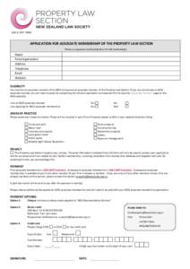 APPLICATION FOR ASSOCIATE MEMBERSHIP OF THE PROPERTY LAW SECTION (There is a separate membership form for full membership) Name Firm/organisation Address