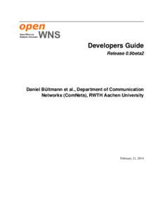 Developers Guide Release 0.9beta2 Daniel Bültmann et al., Department of Communication Networks (ComNets), RWTH Aachen University