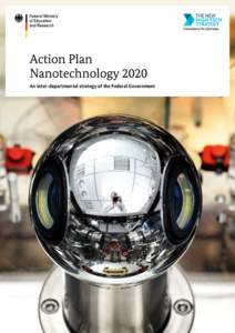 Action Plan Nanotechnology 2020 An inter-departmental strategy of the Federal Government 1