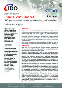 USER CASE REDEFINING SECURITY Sterci Cloud Services IDQ partners with Interoute to secure backbone link 1G Ethernet Encryption