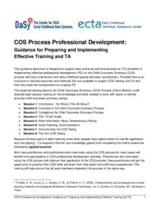 COS Process Professional Development: Guidance for Preparing and Implementing Effective Training and TA This guidance document is designed to support state and local technical assistance (TA) providers in implementing ef