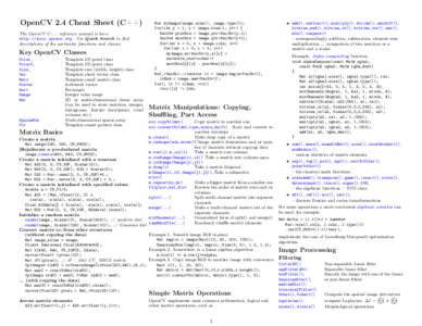 OpenCV 2.4 Cheat Sheet (C++) The OpenCV C++ reference manual is here: http: // docs. opencv. org . Use Quick Search to find descriptions of the particular functions and classes  Key OpenCV Classes